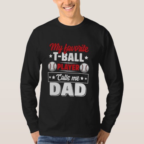 Dad My Favorite T Ball Player Calls Me Dad T_Shirt