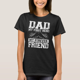 Dad My First Hero My Forever Friend Backprint Fath T-Shirt