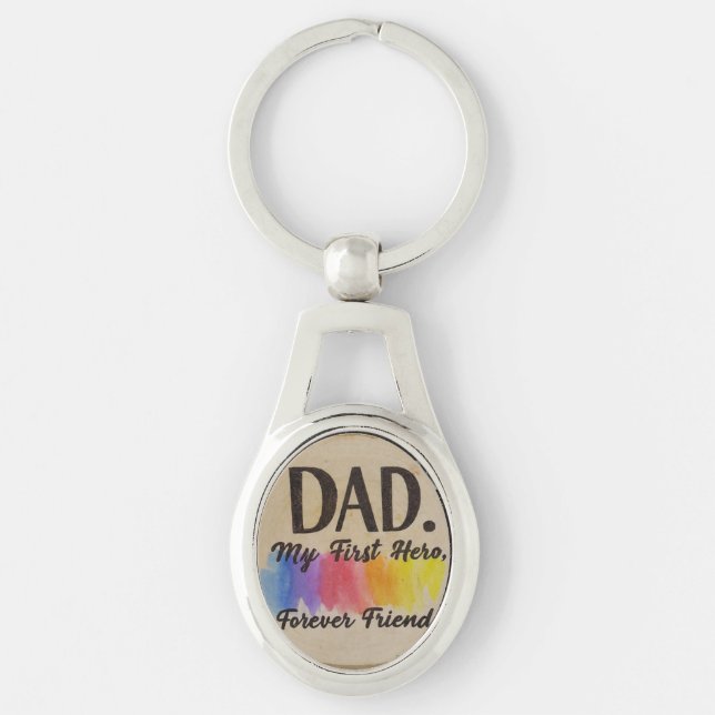 Dad: My First Hero, My Forever Friend Keychain (Front)