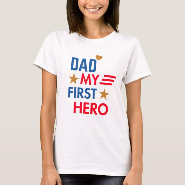  Dad My First Hero T-Shirt (Front)