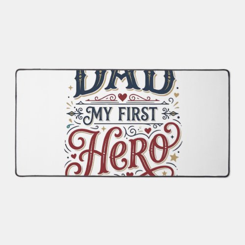 Dad My First Hero Vintage Typography Shirt_1 Desk Mat