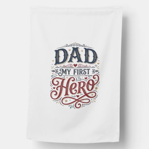Dad My First Hero Vintage Typography Shirt_1 House Flag