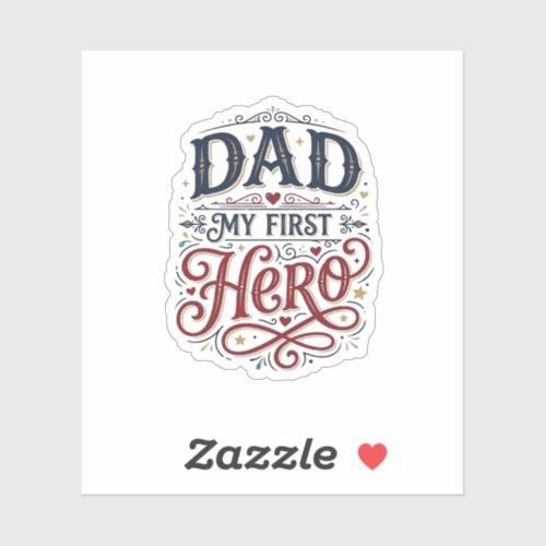 Dad My First Hero Vintage Typography Shirt_1 Sticker