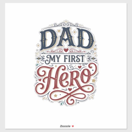 Dad My First Hero Vintage Typography Shirt_1 Sticker