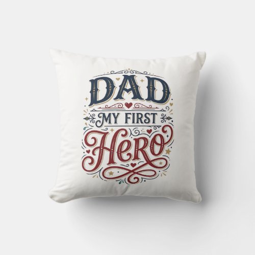 Dad My First Hero Vintage Typography Shirt_1 Throw Pillow
