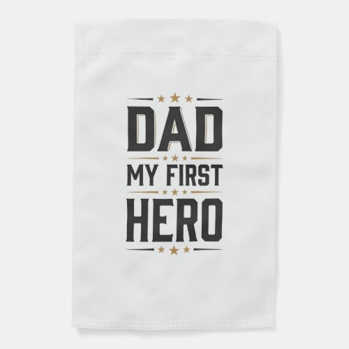 Dad My First Hero Vintage Typography Shirt Design_ Garden Flag