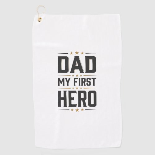 Dad My First Hero Vintage Typography Shirt Design_ Golf Towel