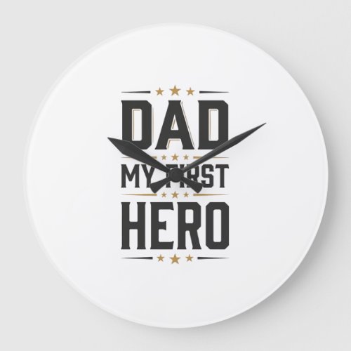 Dad My First Hero Vintage Typography Shirt Design_ Large Clock