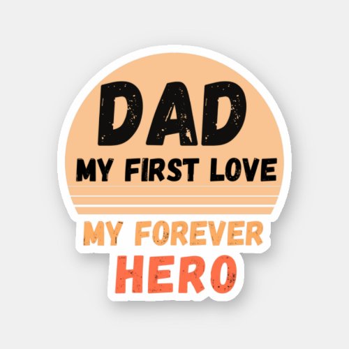 Dad my Forever hero fathers  trendy aesthetic  Sticker