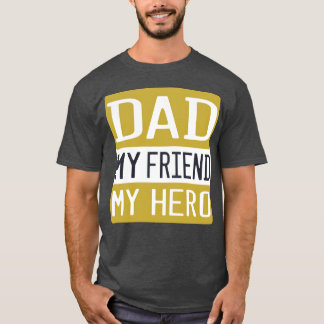 Dad My Friend My Hero vintage T-Shirt