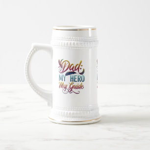 Dad: My Hero, My Guide - Stein 22 oz  