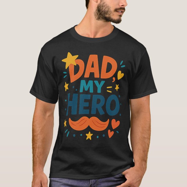 Dad My Hero T-Shirt Cute Father’s Day (Front)