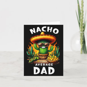Dad nacho average cinco de mayo mexican joke  card