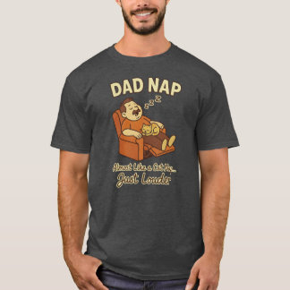 Dad Nap – Funny Cat Nap Parody for Fathers | T-Shirt