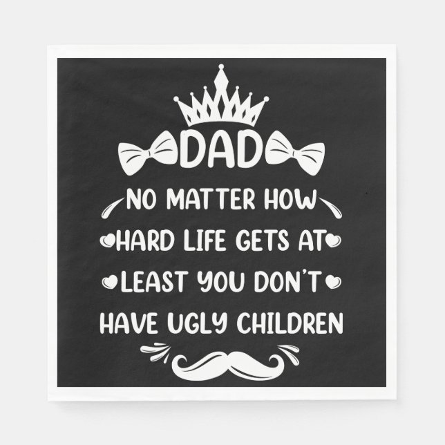 Dad No Matter How Funny Dad Quote Father Jokes Napkins (Front)