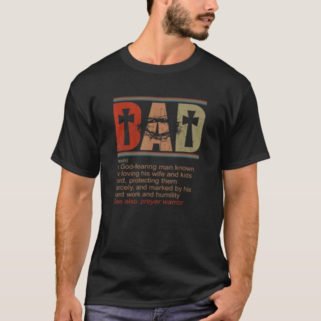 Dad Noun Loving His Wife Kids Hard Work Humility C T-Shirt (Front)