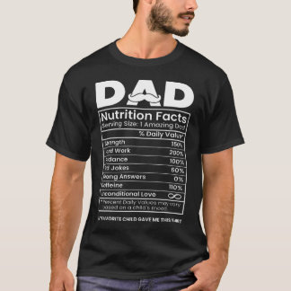 Dad Nutrition Facts Funny Father39S Day Sarcastic T-Shirt