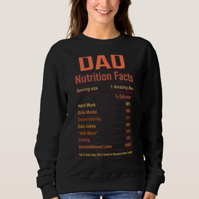Dad Nutritions Fact  Father Day Humorous Dad Sweatshirt (Front)