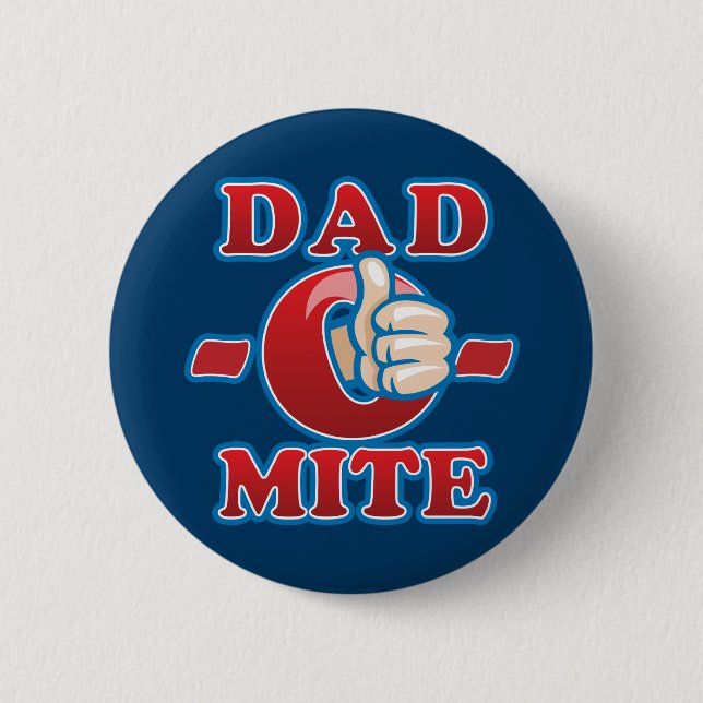 Dad-O-Mite Pinback Button (Front)