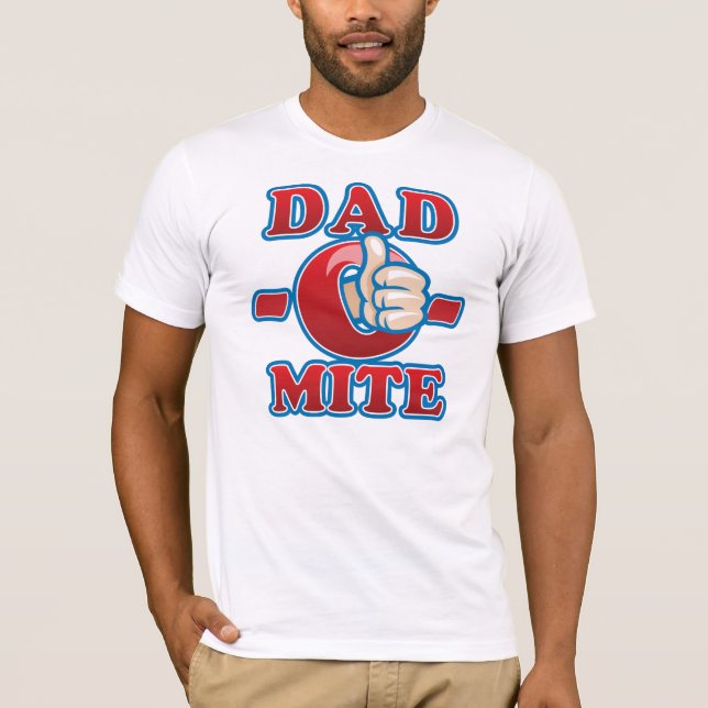 Dad-O-Mite T-Shirt (Front)