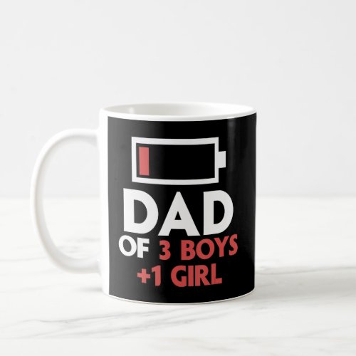 Dad of 1 girl 3 boys tired dad of 4 kids battery l coffee mug