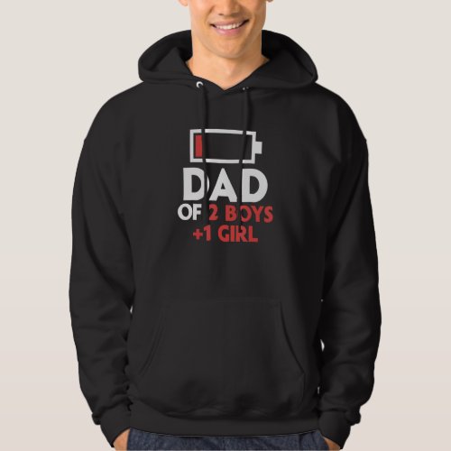 Dad Of 2 Boys  1 Girl Father Of Two Sons One Daug Hoodie
