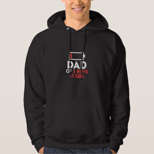 Dad Of 2 Boys  1 Girl Father Of Two Sons One Daug Hoodie
