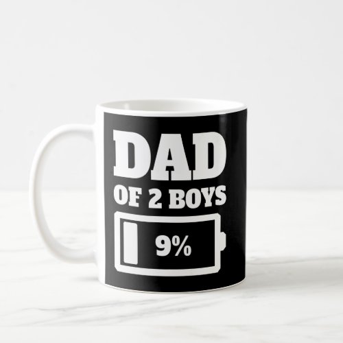 Dad Of 2 Boys Tired Dad Father Low Battery Father Coffee Mug