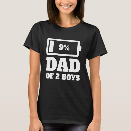 Dad Of 2 Boys Tired Dad Father Low Battery Father T_Shirt