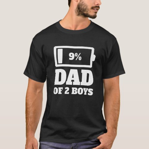 Dad Of 2 Boys Tired Dad Father Low Battery Father T_Shirt