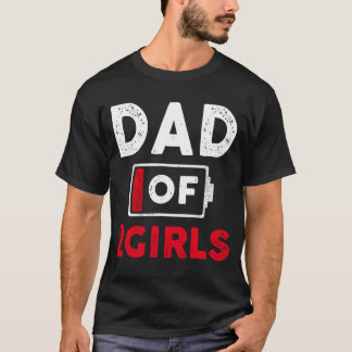 Dad Of 2 Girls Battery Low Daddy Fathers Day Gift T-Shirt