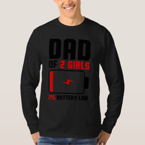 Dad Of 2 Girls  Fathers Day Birthday  For Men 1 T_Shirt