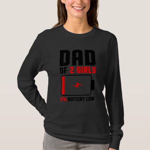 Dad Of 2 Girls  Fathers Day Birthday  For Men 4 T_Shirt