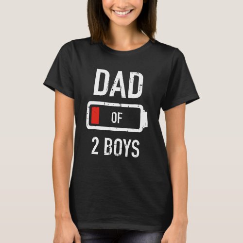 Dad of 2 two boys low battery gift for fathers da T_Shirt