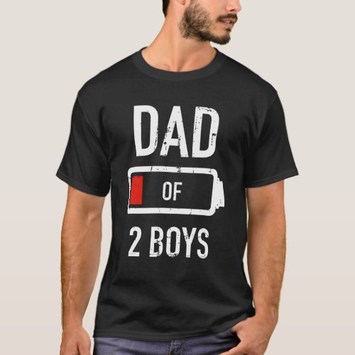 Dad of 2 two boys low battery gift for fathers da T_Shirt