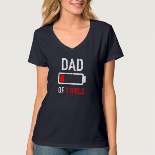 Dad of 2 two girls low battery gift for fathers d T_Shirt