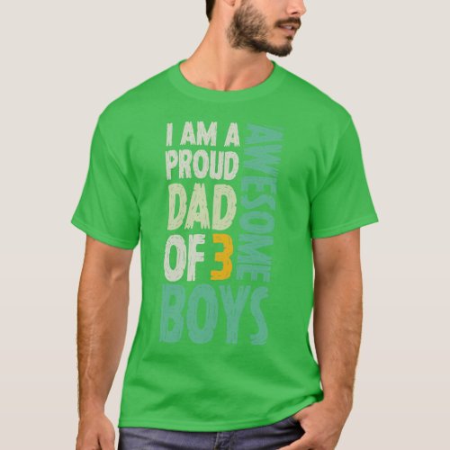 Dad of 3 Boys Dad Gifts From Son For Fathers Day T_Shirt