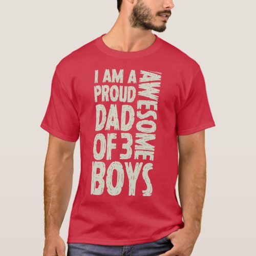 Dad of 3 Boys Funny Dad Gift From Son Present For  T_Shirt