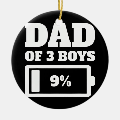 Dad Of 3 Boys Tired Dad Father Low Battery Ceramic Ornament