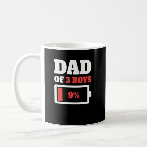 Dad Of 3 Boys Tired Dad Father Low Battery Father Coffee Mug