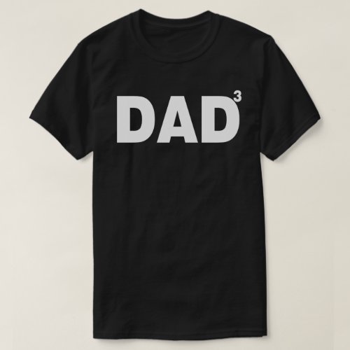 dad of 3 fathers day gift T_Shirt