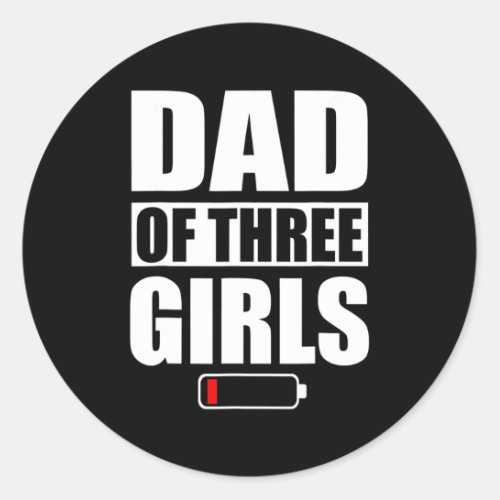 Dad Of 3 Girls Three Daughters Fathers Day  Classic Round Sticker