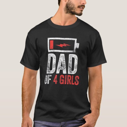 Dad Of 4 Girls From Daughter Fathers Day Birthday T_Shirt
