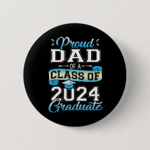 Dad Of A Cl Of 2024 Graduate Funny Senior 2024 Button