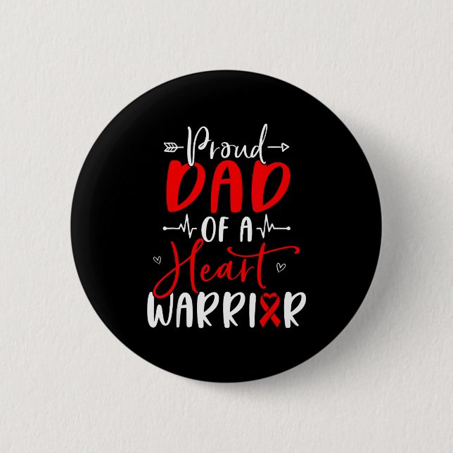 Dad of a heart warrior father heart disease button (Front)