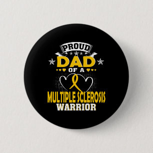 Dad Of A Multiple Sclerosis Warrior  Button