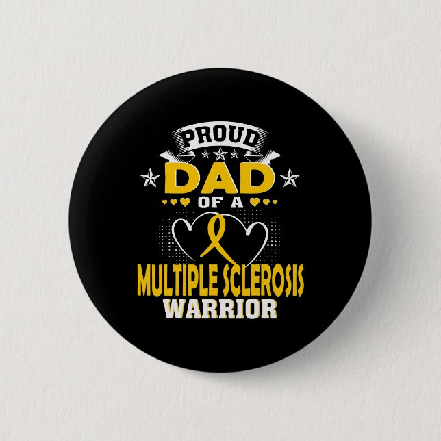 Dad Of A Multiple Sclerosis Warrior  Button (Front)