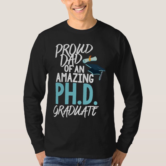 Dad of A P hD Graduation Doctorate T-Shirt (Front)