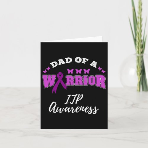 Dad Of A Warrior Itpawareness Itp Warrior  Card