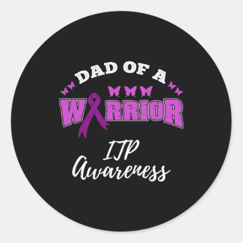 Dad Of A Warrior Itpawareness Itp Warrior  Classic Round Sticker